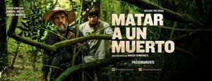 "Matar a un muerto" se estrena en los cines argentinos - El Trueno