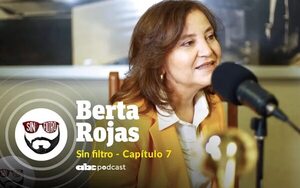 Sin Filtro - Capítulo 7: Berta Rojas: “Sirvo al Paraguay con honestidad y amor” - Sin Filtro - ABC Color