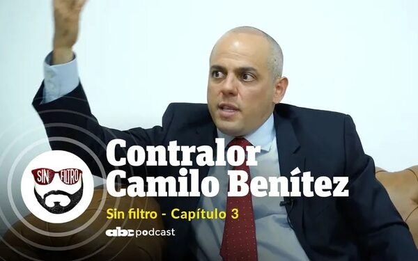 Sin Filtro - Capítulo 3: Contralor Camilo Benítez: “Presentamos 150 denuncias, no hay siquiera un condenado” - Sin Filtro - ABC Color