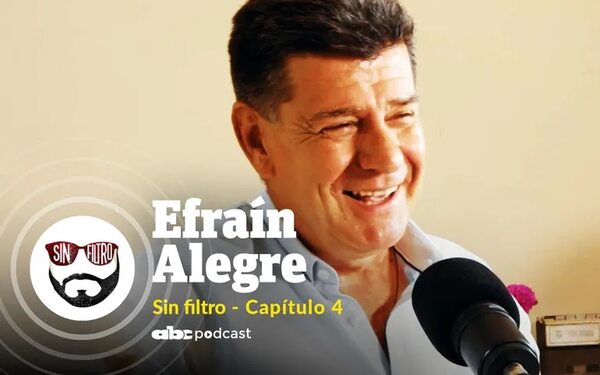 Sin Filtro - Capítulo 4: Efraín Alegre: “El proyecto de Santi Peña es salvarle a Horacio Cartes” - Sin Filtro - ABC Color