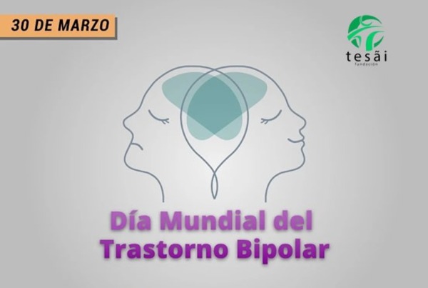 Fundación Tesãi recuerda el Día Mundial del Trastorno Bipolar | DIARIO PRIMERA PLANA