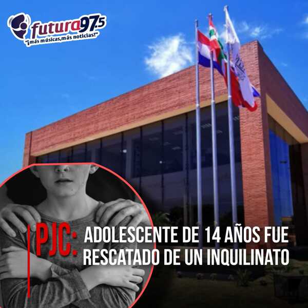 PJC: Adolescente de 14 años fue rescatado de un inquilinato