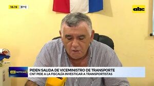 Video: CNT pide salida de viceministro de Transporte  - ABC Noticias - ABC Color