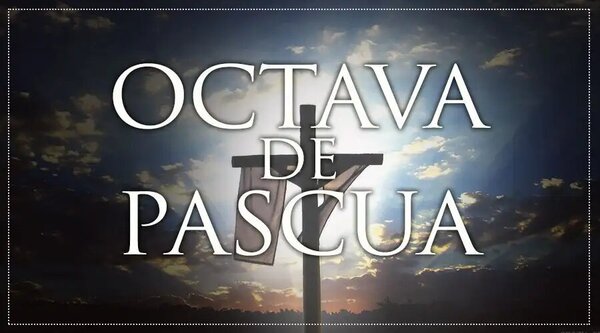 Hoy es Domingo de Resurrección y se inicia la Octava de Pascua - Radio Imperio