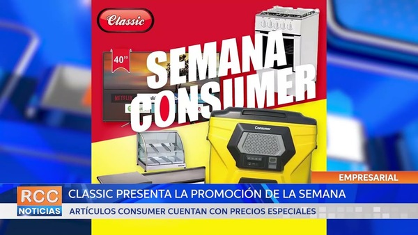 Classic presenta promociones por medio de su “Semana Consumer”