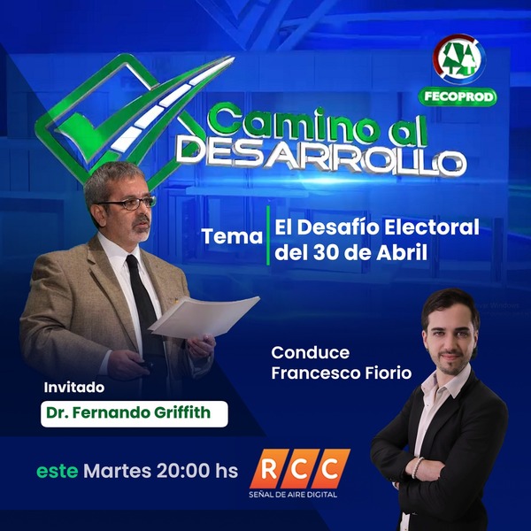 Luego de las elecciones ¿Hacia dónde vamos? en Camino al Desarrollo, esta noche