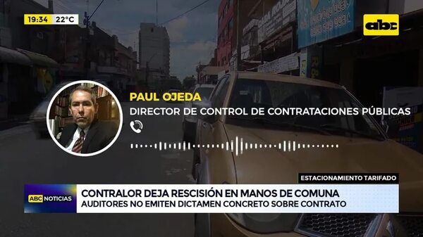 Estacionamiento tarifado: Contralor deja rescisión en manos de comuna - ABC Noticias - ABC Color