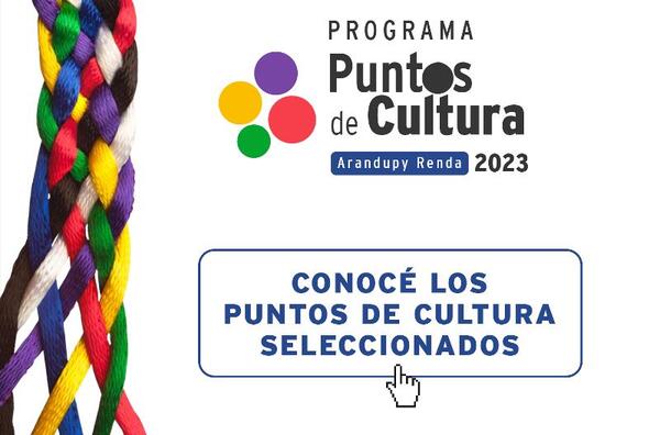 Puntos de Cultura seleccionados en la convocatoria 2023 | Lambaré Informativo