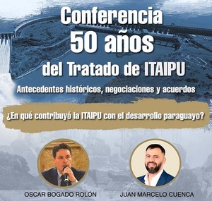 Conferencia sobre los 50 años del Tratado de Itaipú realizarán hoy en Asunción | DIARIO PRIMERA PLANA