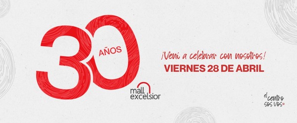 Mall Excelsior festejará su 30° aniversario con clientes y locatarios | 1000 Noticias