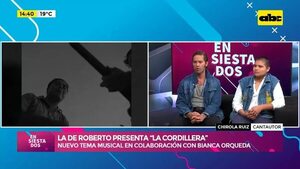 Video: ‘’La Cordillera’', el nuevo tema de La de Roberto en colaboración con Bianca Orqueda - Ensiestados - ABC Color