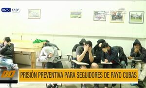 Prisión preventiva para seguidores de Payo Cubas | Telefuturo