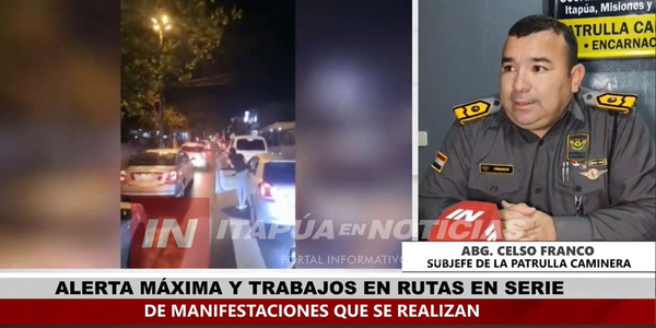 PATRULLA CAMINERA EN ALERTA ANTE MANIFESTACIONES EN RUTAS DE ITAPÚA - Itapúa Noticias