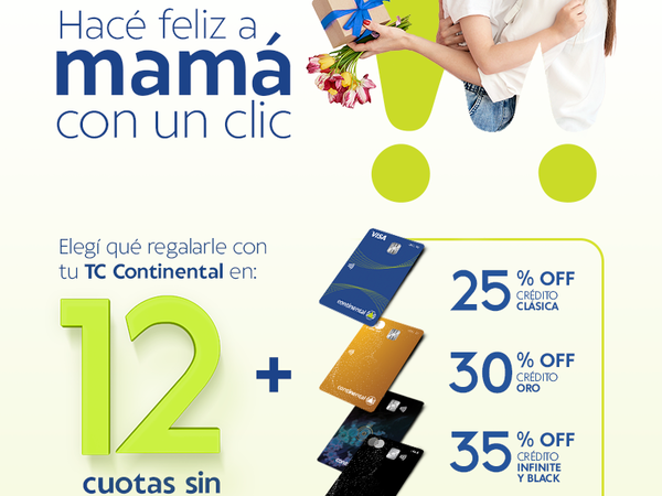 Continental con la promo “Mamá ya te dio todo y en su día mimale como ella espera” ofrece increíbles beneficios para sus tarjetahabientes