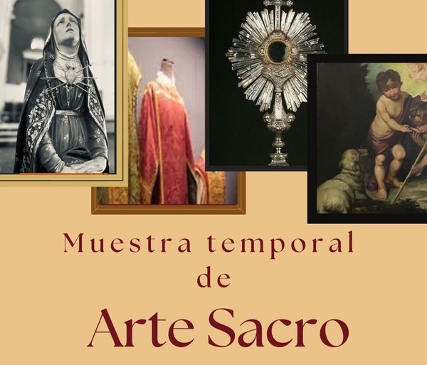Muestra Temporal de Arte Sacro en la Iglesia “La Encarnación” | 1000 Noticias