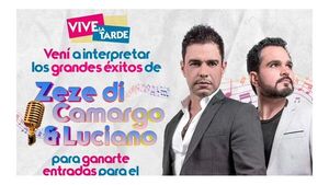 Vive la Tarde te lleva al concierto de Zezé Di Camargo y Luciano