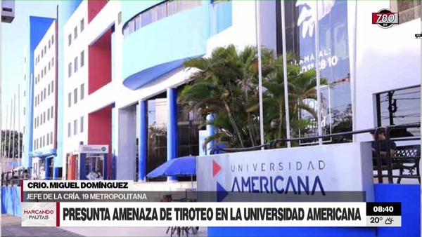 Suspenden clases presenciales en la Universidad Americana tras presunta amenaza de tiroteo - Megacadena — Últimas Noticias de Paraguay