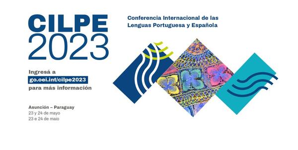 Paraguay es sede de la Conferencia Internacional de las Lenguas Portuguesa y Española CILPE 2023