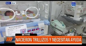 Trillizos recién nacidos necesitan ayuda