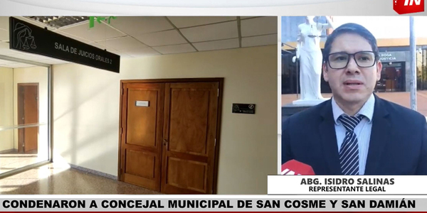 CONDENARON A CONCEJAL MUNICIPAL DE SAN COSME Y SAN DAMIÁN - Itapúa Noticias