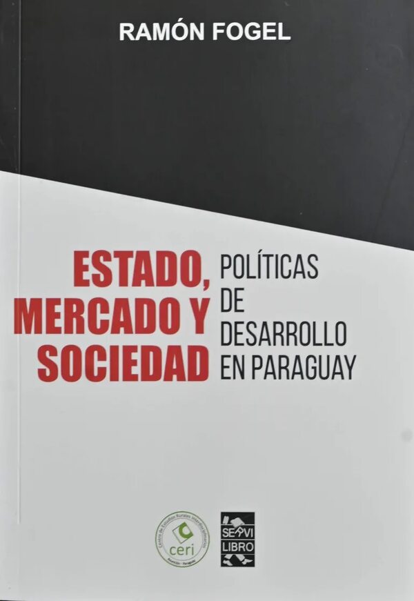Presentan libro “Estado, mercado y sociedad”, de Ramón Fogel - Literatura - ABC Color