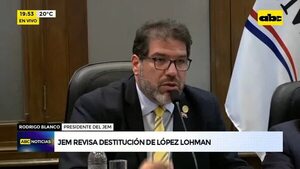 Video: JEM revisa destitución de López Lohman - ABC Noticias - ABC Color