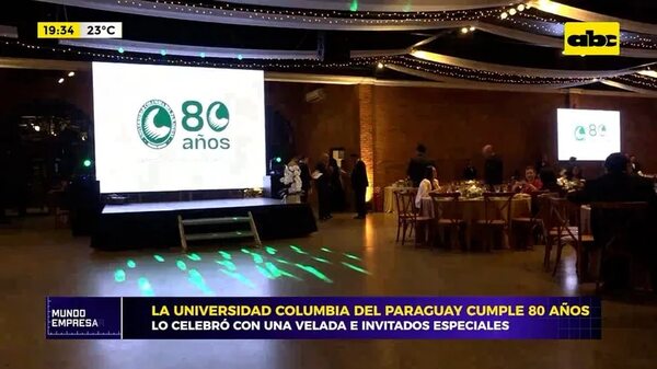 Video: La Universidad Columbia del Paraguay cumple 80 años - Mundo empresarial - ABC Color