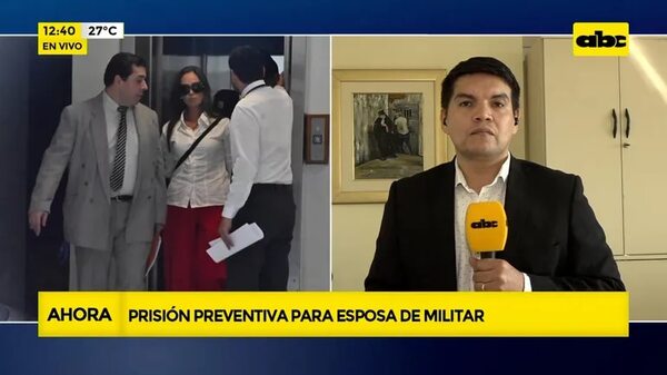Video: Dictan prisión preventiva para esposa del militar - ABC Noticias - ABC Color