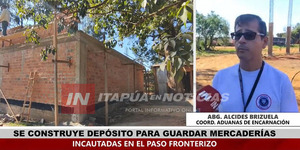  CONSTRUYEN DEPÓSITO DE MERCADERÍAS EN LA ADUANA DE ENCARNACIÓN  - Itapúa Noticias