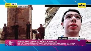 Video: ¡Paraguay lleva su música a Italia! - Ensiestados - ABC Color