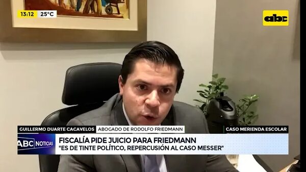 Caso merienda escolar: Fiscalía pide juicio para Friedmann - ABC Noticias - ABC Color