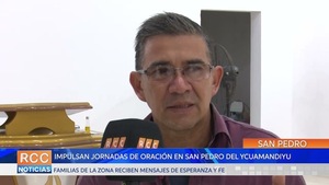 Impulsan jornadas de oración en San Pedro del Ycuamandiyu