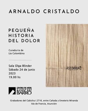 Arnaldo Cristaldo presentará exposición “Pequeña historia del Dolor”