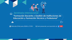 Organizan Seminario Internacional sobre la Educación y Formación Técnica y Profesional - .::Agencia IP::.