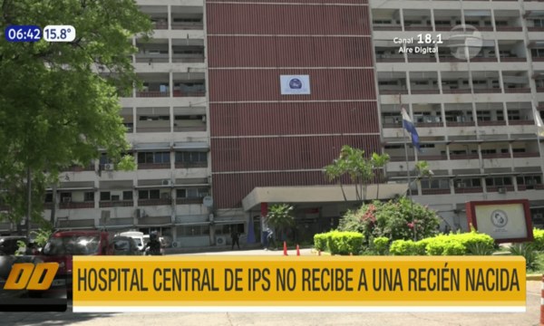 Hospital Central de IPS no recibe a una recién nacida | Telefuturo