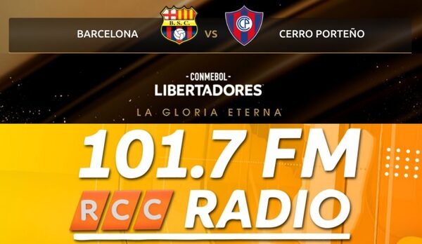 Disfruta del encuentro Barcelona SC vs Cerro Porteño a través de la RCC Radio