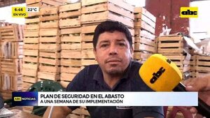 Plan de seguridad en Abasto: a una semana de su implementación - ABC Noticias - ABC Color