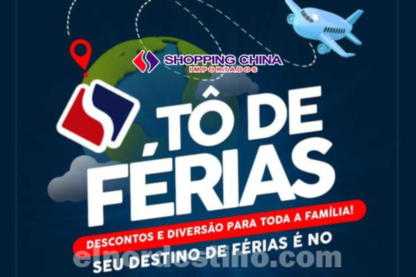 Promoción Especial “Tó de Férias” con precios rebajados en Shopping China desde el 8 hasta el 23 de Julio - El Nordestino