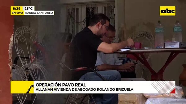 Operativo Pavo Real: Allanan vivienda de abogado Rolando Brizuela - ABC Noticias - ABC Color