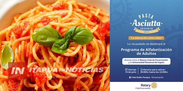 MAÑANA ES LA TRADICIONAL “PASTA ASCIUTTA” DEL ROTARY CLUB DE ENCARNACIÓN - Itapúa Noticias