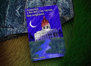 Lanzamiento del libro “Asunción y los mil y un versos (los orígenes)” será en agosto - Unicanal