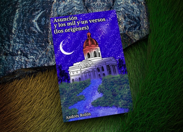 Lanzamiento del libro “Asunción y los mil y un versos (los orígenes)” será en agosto - Unicanal