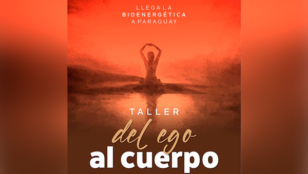 Llega la bioenergética a Paraguay: Taller del Ego al Cuerpo con Esteban Padilla