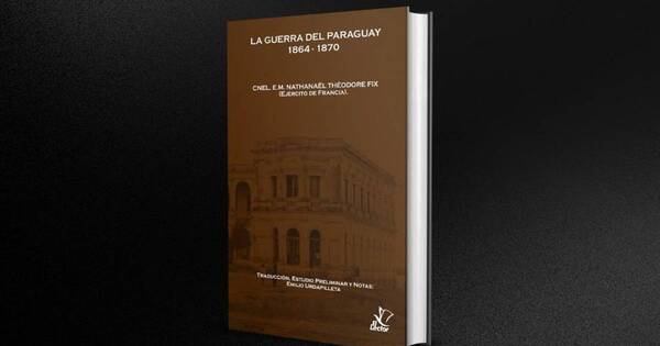 La Nación / Presentan traducción de libro francés de 1870 sobre el origen de la Triple Alianza
