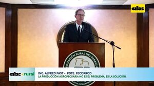 Presidente de Fecoprod: “El productor no es el problema, es la solución” - ABC Rural - ABC Color