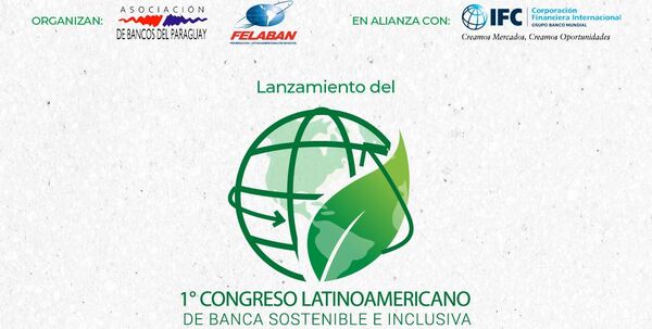 Paraguay será sede del Primer Congreso Latinoamericano de Banca Sostenible e Inclusiva