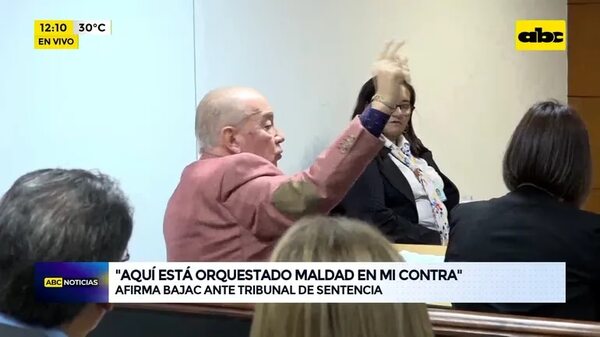 Video: “Aquí está orquestado una maldad en mi contra”, afirma Bajac ante Tribunal de Sentencia - ABC Noticias - ABC Color