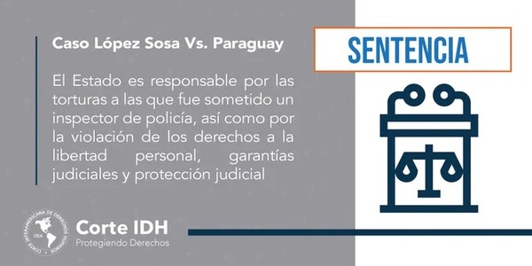 Condena de la Corte IDH: Justicia paraguaya debe volver a juzgar caso de tortura en tiempo de Bower - ADN Digital