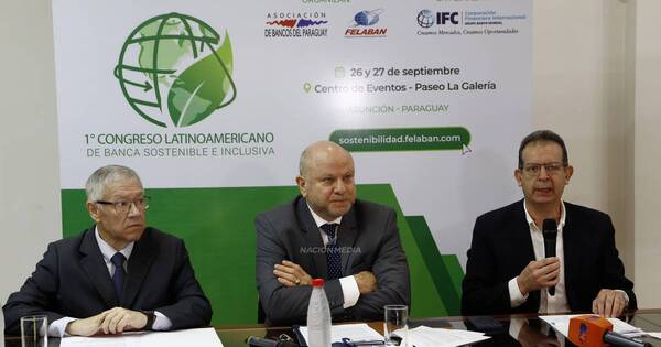 La Nación / Paraguay será sede del Primer Congreso Latinoamericano de Banca Sostenible e inclusiva