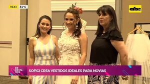 Video: Sofigi crea vestidos ideales para novias - Ensiestados - ABC Color